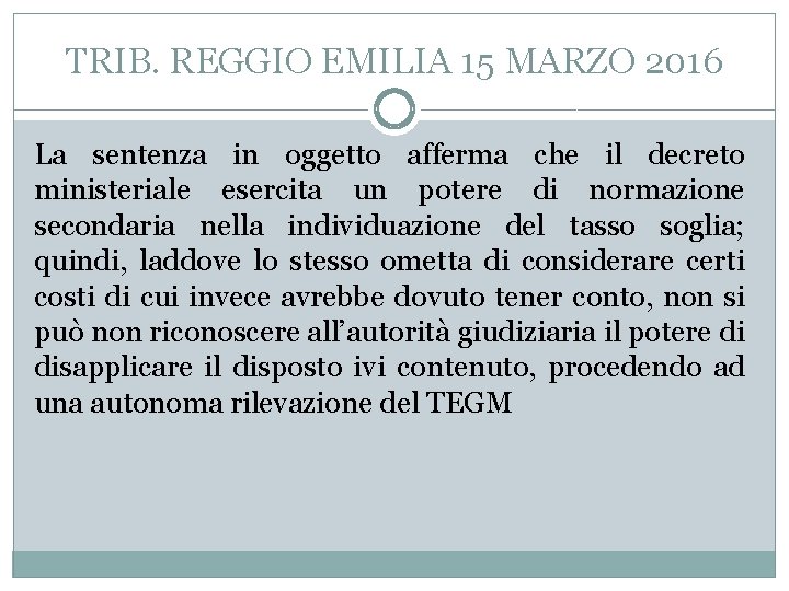 TRIB. REGGIO EMILIA 15 MARZO 2016 La sentenza in oggetto afferma che il decreto