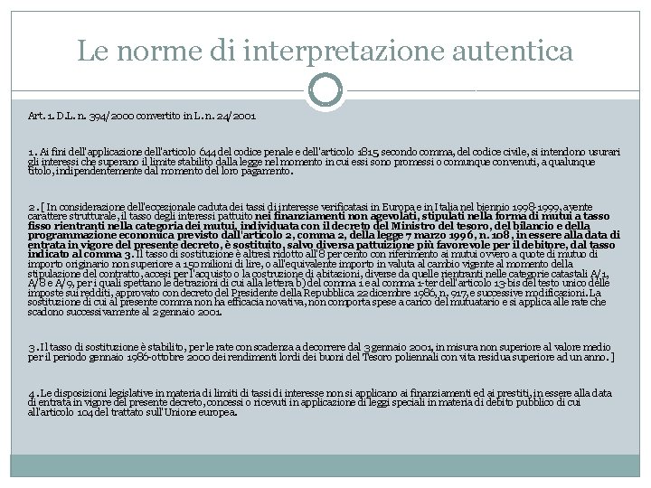 Le norme di interpretazione autentica Art. 1. D. L. n. 394/2000 convertito in L.