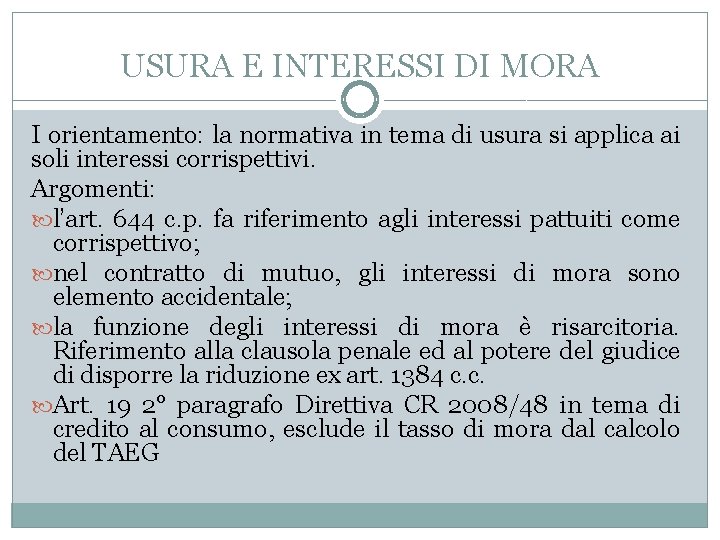 USURA E INTERESSI DI MORA I orientamento: la normativa in tema di usura si