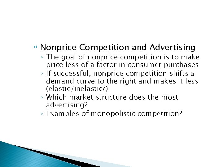 Nonprice Competition and Advertising ◦ The goal of nonprice competition is to make Nonprice Competition and Advertising ◦ The goal of nonprice competition is to make