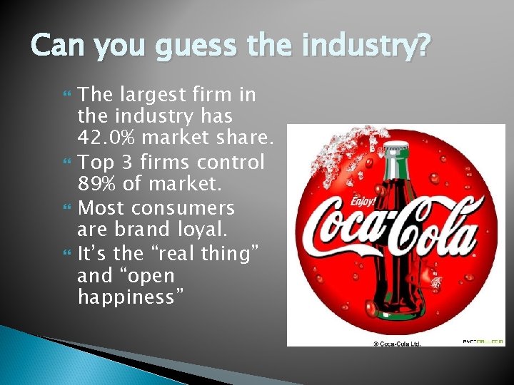 Can you guess the industry? The largest firm in the industry has 42. 0% Can you guess the industry? The largest firm in the industry has 42. 0%