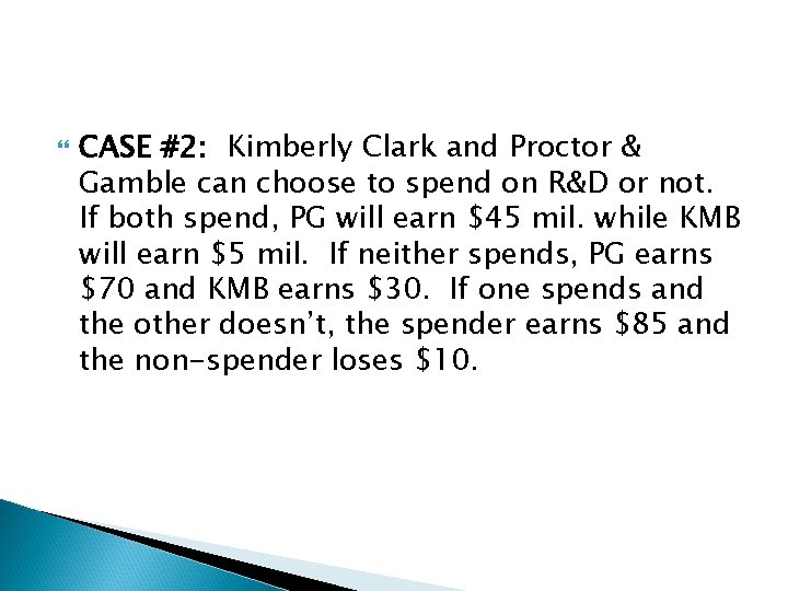 CASE #2: Kimberly Clark and Proctor & Gamble can choose to spend on CASE #2: Kimberly Clark and Proctor & Gamble can choose to spend on