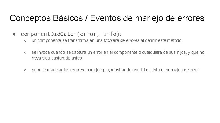 Conceptos Básicos / Eventos de manejo de errores ● component. Did. Catch(error, info): ○