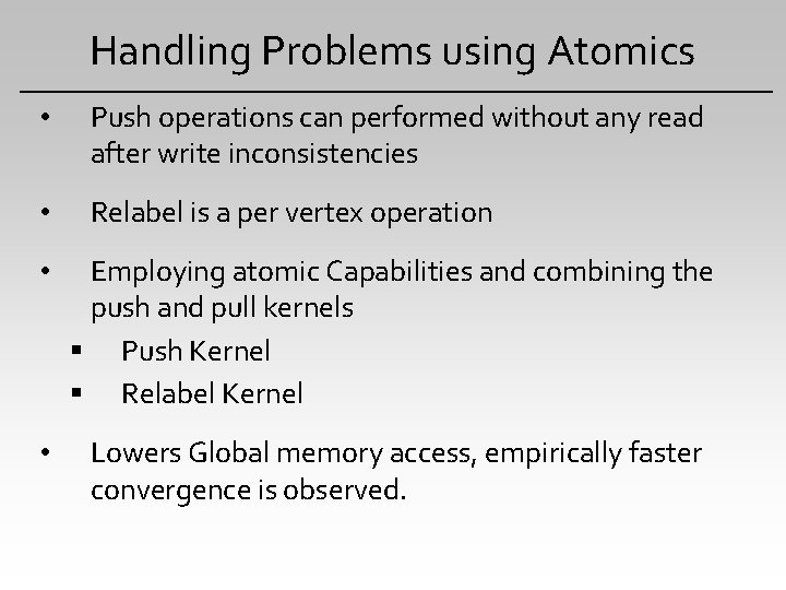 Handling Problems using Atomics • Push operations can performed without any read after write