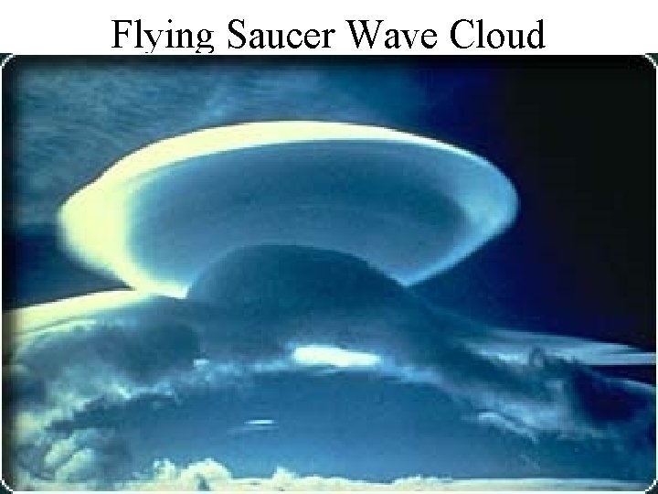 Flying Saucer Wave Cloud 