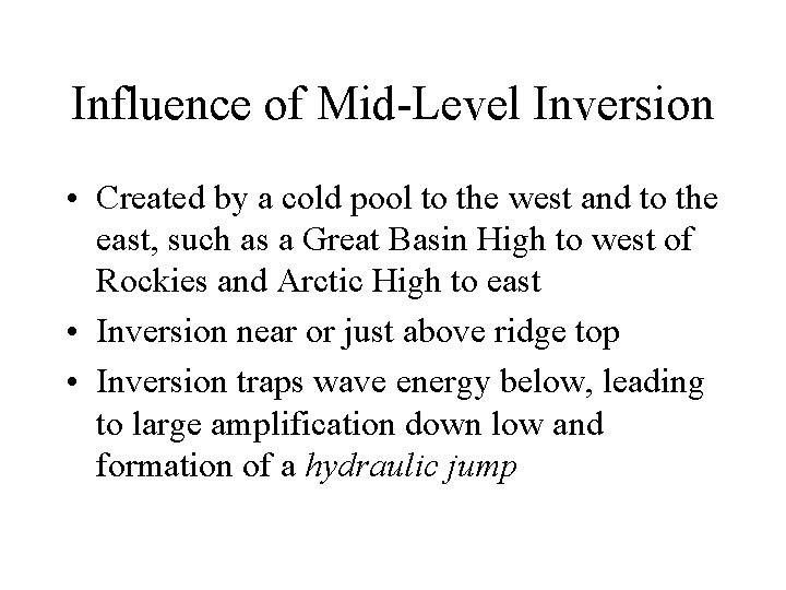 Influence of Mid-Level Inversion • Created by a cold pool to the west and