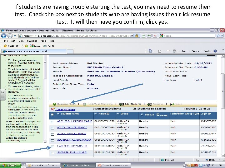 If students are having trouble starting the test, you may need to resume their