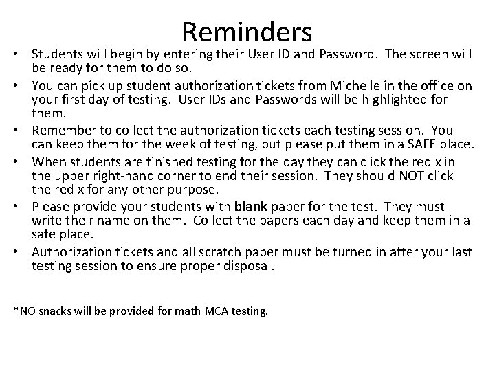 Reminders • Students will begin by entering their User ID and Password. The screen
