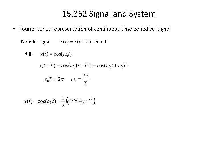 16. 362 Signal and System I • Fourier series representation of continuous-time periodical signal