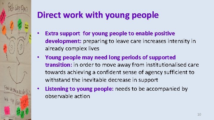 Direct work with young people • Extra support for young people to enable positive