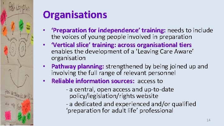 Organisations • ‘Preparation for independence’ training: needs to include the voices of young people