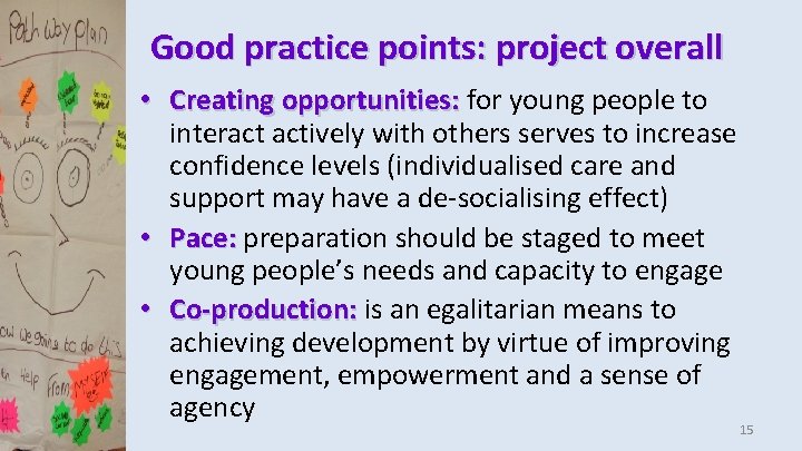 Good practice points: project overall • Creating opportunities: for young people to interact actively