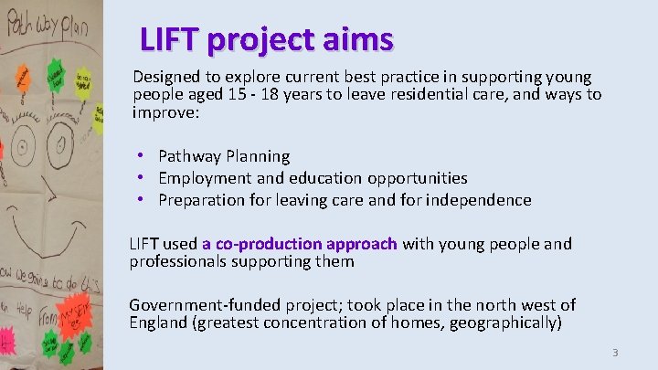 LIFT project aims Designed to explore current best practice in supporting young people aged