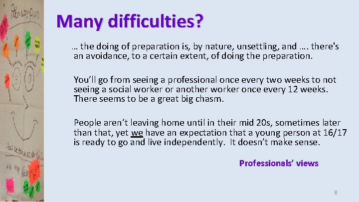 Many difficulties? … the doing of preparation is, by nature, unsettling, and …. there's