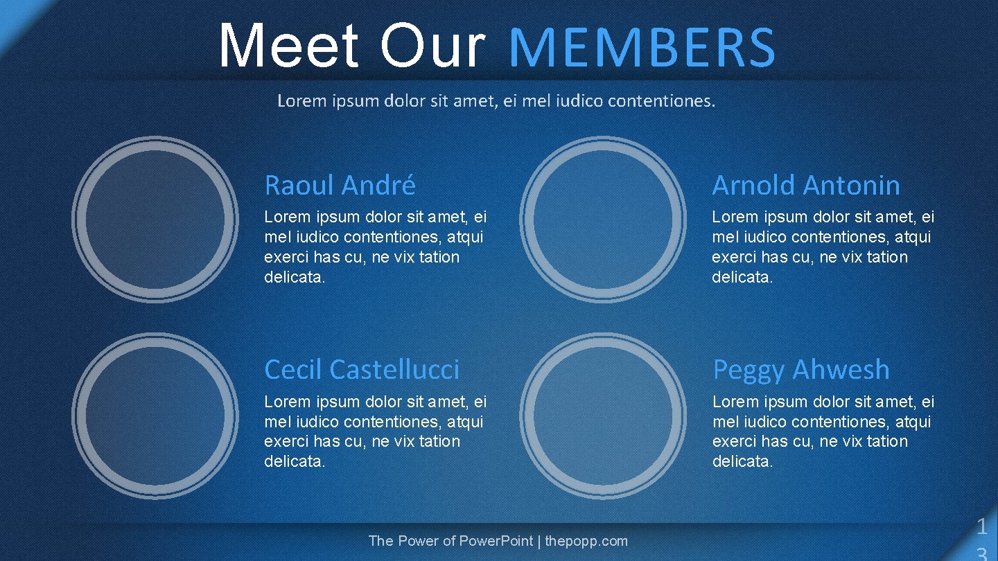 Meet Our MEMBERS Lorem ipsum dolor sit amet, ei mel iudico contentiones. Raoul André