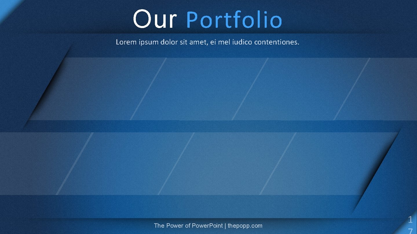 Our Portfolio Lorem ipsum dolor sit amet, ei mel iudico contentiones. The Power of