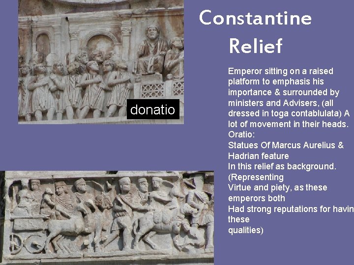 Constantine Relief donatio Emperor sitting on a raised platform to emphasis his importance &