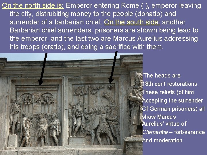 On the north side is: Emperor entering Rome ( ), emperor leaving the city,