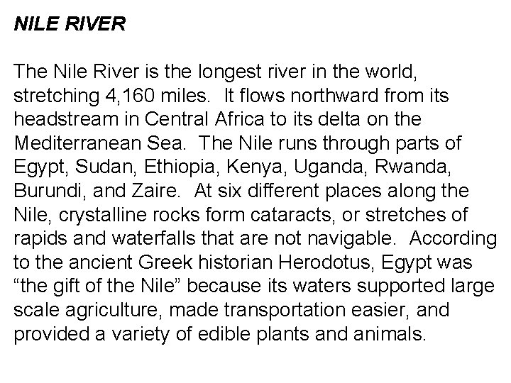 NILE RIVER The Nile River is the longest river in the world, stretching 4,