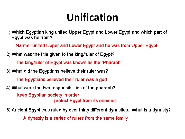 Unification 1) Which Egyptian king united Upper Egypt and Lower Egypt and which part