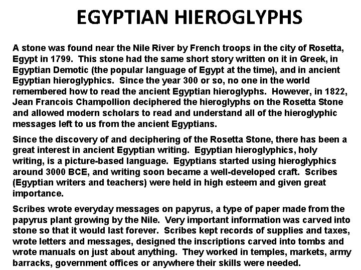 EGYPTIAN HIEROGLYPHS A stone was found near the Nile River by French troops in