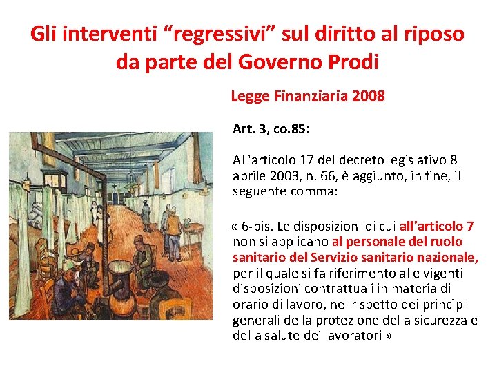 Gli interventi “regressivi” sul diritto al riposo da parte del Governo Prodi Legge Finanziaria