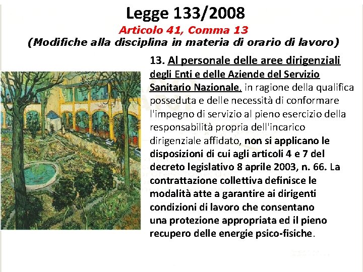 Legge 133/2008 Articolo 41, Comma 13 (Modifiche alla disciplina in materia di orario di