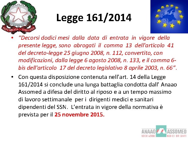 Legge 161/2014 • “Decorsi dodici mesi dalla data di entrata in vigore della presente