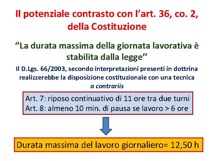 Il potenziale contrasto con l’art. 36, co. 2, della Costituzione ‘’La durata massima della