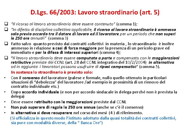 D. Lgs. 66/2003: Lavoro straordinario (art. 5) q “Il ricorso al lavoro straordinario deve D. Lgs. 66/2003: Lavoro straordinario (art. 5) q “Il ricorso al lavoro straordinario deve