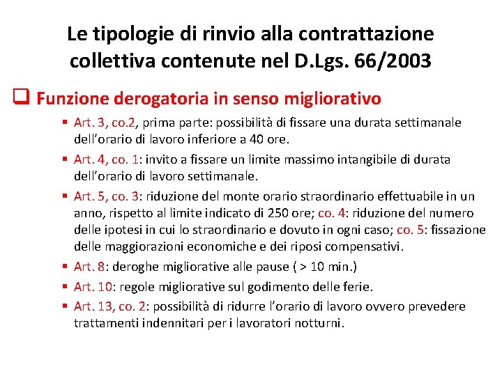 Le tipologie di rinvio alla contrattazione collettiva contenute nel D. Lgs. 66/2003 q Funzione