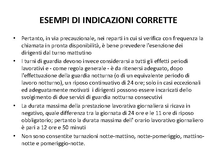 ESEMPI DI INDICAZIONI CORRETTE • Pertanto, in via precauzionale, nei reparti in cui si ESEMPI DI INDICAZIONI CORRETTE • Pertanto, in via precauzionale, nei reparti in cui si