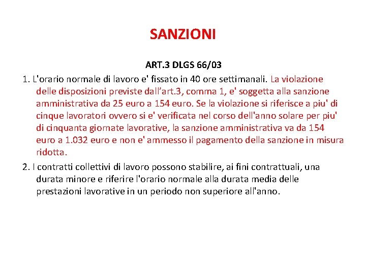 SANZIONI ART. 3 DLGS 66/03 1. L'orario normale di lavoro e' fissato in 40