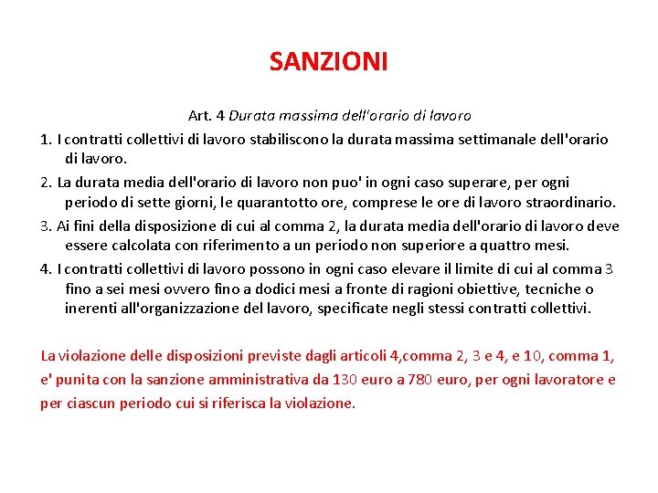 SANZIONI Art. 4 Durata massima dell'orario di lavoro 1. I contratti collettivi di lavoro