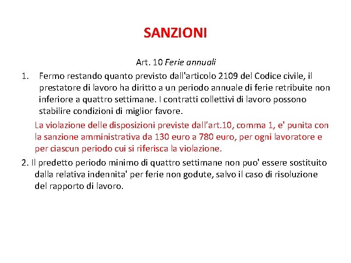 SANZIONI Art. 10 Ferie annuali 1. Fermo restando quanto previsto dall'articolo 2109 del Codice SANZIONI Art. 10 Ferie annuali 1. Fermo restando quanto previsto dall'articolo 2109 del Codice