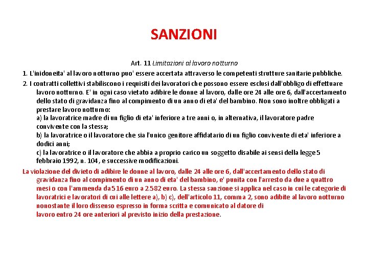 SANZIONI Art. 11 Limitazioni al lavoro notturno 1. L'inidoneita' al lavoro notturno puo' essere