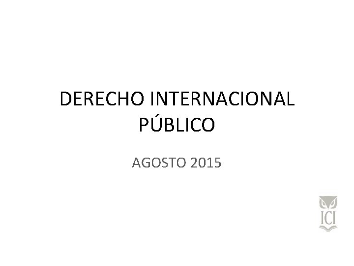 DERECHO INTERNACIONAL PÚBLICO AGOSTO 2015 