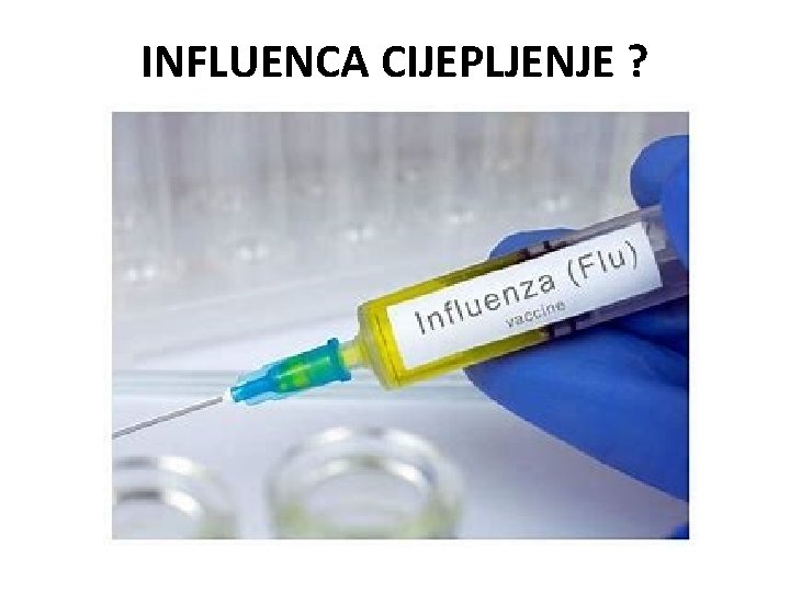 INFLUENCA CIJEPLJENJE ? 