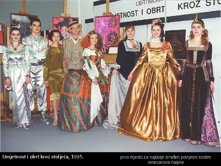Umjetnost i obrt kroz stoljeća, 1995. prvo mjesto za najbolje izrađen povijesni kostim renesansne