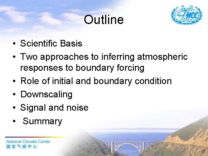 Outline • Scientific Basis • Two approaches to inferring atmospheric responses to boundary forcing