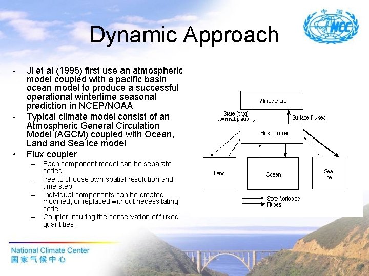 Dynamic Approach - - • Ji et al (1995) first use an atmospheric model