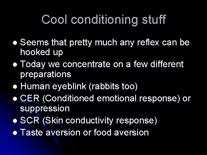 Cool conditioning stuff Seems that pretty much any reflex can be hooked up l