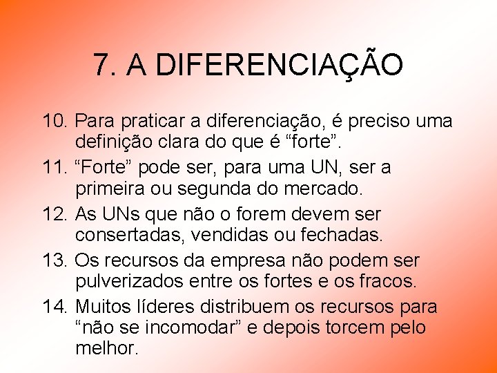 7. A DIFERENCIAÇÃO 10. Para praticar a diferenciação, é preciso uma definição clara do