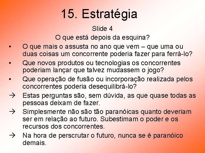 15. Estratégia • • • à à à Slide 4 O que está depois