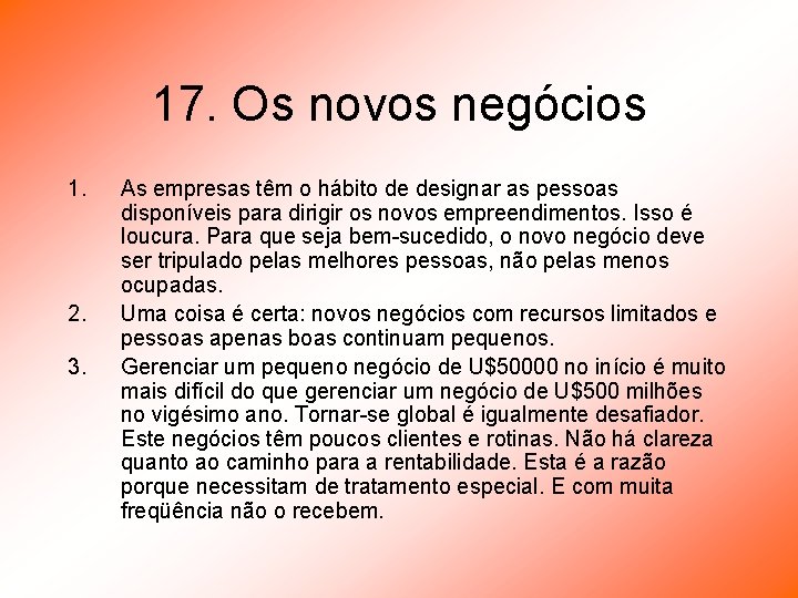 17. Os novos negócios 1. 2. 3. As empresas têm o hábito de designar