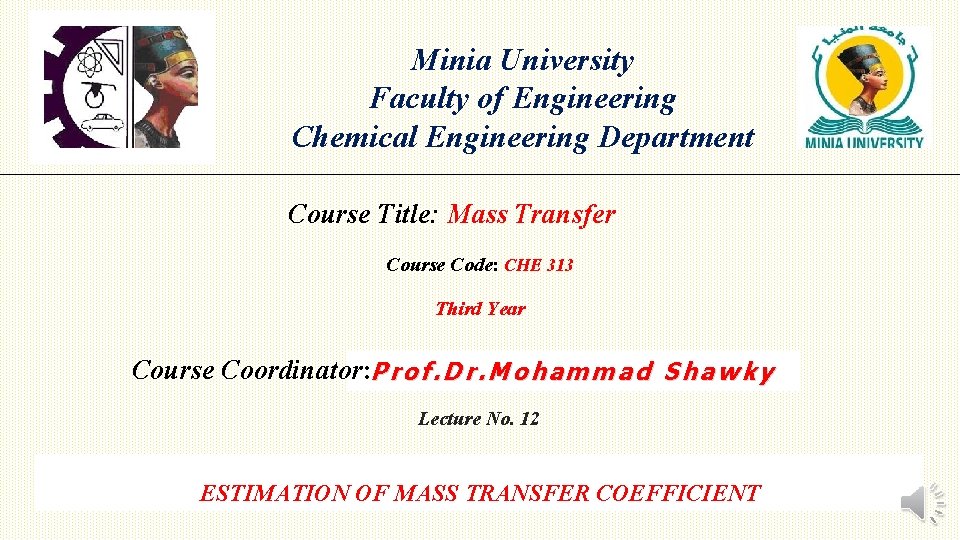 Minia University Faculty of Engineering Chemical Engineering Department Course Title: Mass Transfer Course Code: