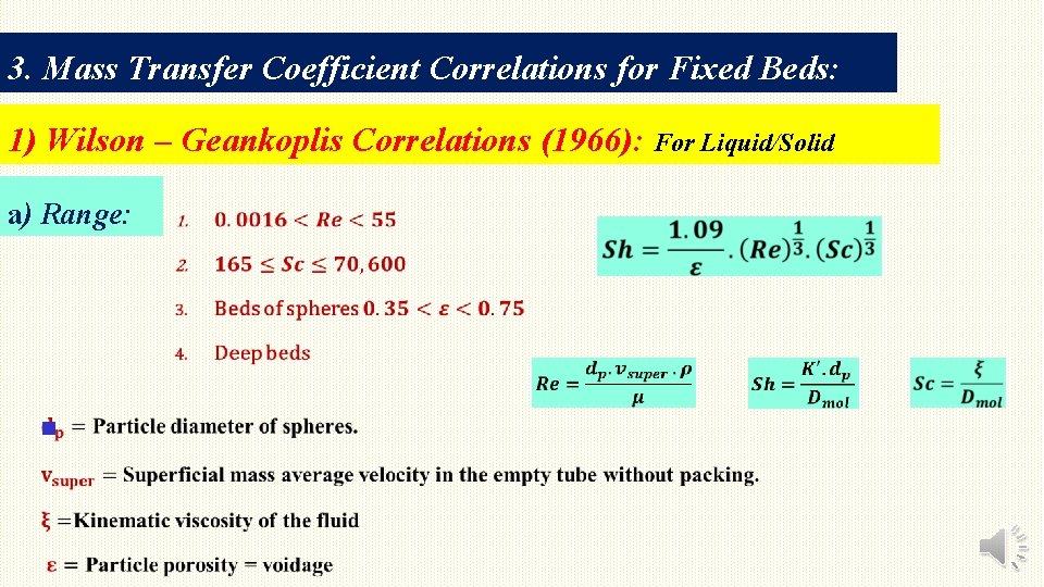 3. Mass Transfer Coefficient Correlations for Fixed Beds: 1) Wilson – Geankoplis Correlations (1966):