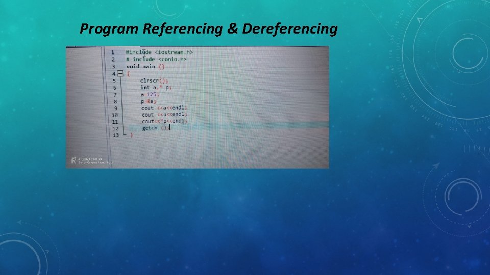 Program Referencing & Dereferencing 