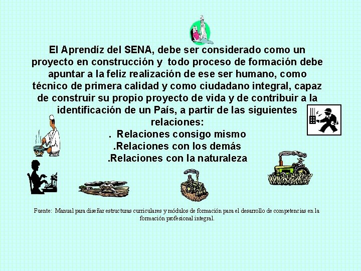 El Aprendíz del SENA, debe ser considerado como un proyecto en construcción y todo