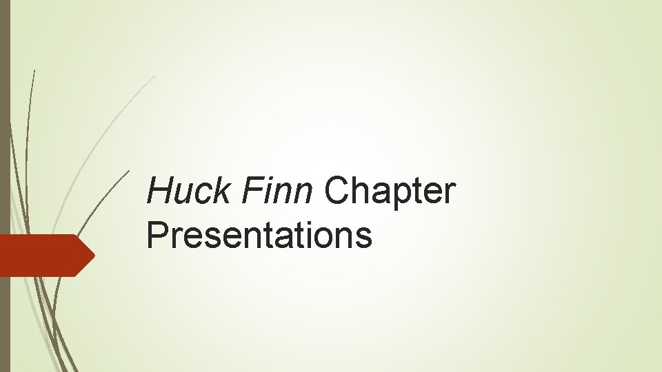 Huck Finn Chapter Presentations 